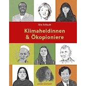 Klimaheldinnen und Ökopioniere, Scheub, Ute, Verlagshaus Jacoby & Stuart GmbH, EAN/ISBN-13: 9783964281524