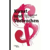 Kunst und Verbrechen, Koldehoff, Stefan/Timm, Tobias, Galiani Berlin, EAN/ISBN-13: 9783869711768