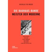 Die Bauhaus-Bande. Meister der Moderne, Weber, Nicholas Fox, DOM publishers, EAN/ISBN-13: 9783869227245
