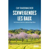 Schweigendes Les Baux, Rademacher, Cay, DuMont Buchverlag GmbH & Co. KG, EAN/ISBN-13: 9783832181284