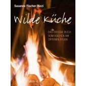 Wilde Küche, Fischer-Rizzi, Susanne/Mader, Sabine/Schmid, Ulrike, AT Verlag AZ Fachverlage AG, EAN/ISBN-13: 9783038004998