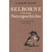 Selborne und seine Naturgeschichte, White, Gilbert, MSB Matthes & Seitz Berlin, EAN/ISBN-13: 9783751802062