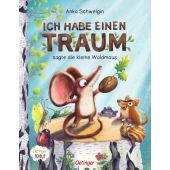 Ich habe einen Traum, sagte die kleine Waldmaus, Schwelgin, Anka, Verlag Friedrich Oetinger GmbH, EAN/ISBN-13: 9783751204064