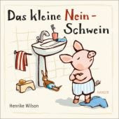 Das kleine Nein-Schwein, Wilson, Henrike, Carl Hanser Verlag GmbH & Co.KG, EAN/ISBN-13: 9783446273191
