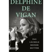 Das Lächeln meiner Mutter, de Vigan, Delphine, DuMont Buchverlag GmbH & Co. KG, EAN/ISBN-13: 9783832165468