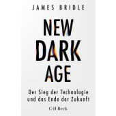New Dark Age, Bridle, James, Verlag C. H. BECK oHG, EAN/ISBN-13: 9783406755231