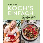 Koch's einfach - Vegetarisch, Klipp, Zora, Edition Michael Fischer GmbH, EAN/ISBN-13: 9783745902518