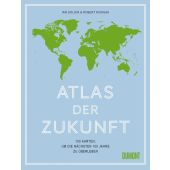Atlas der Zukunft, Goldin, Ian/Muggah, Robert, DuMont Buchverlag GmbH & Co. KG, EAN/ISBN-13: 9783832199999