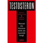 Testosteron, Jordan-Young, Rebecca/Karkazis, Katrina, Carl Hanser Verlag GmbH & Co.KG, EAN/ISBN-13: 9783446267756
