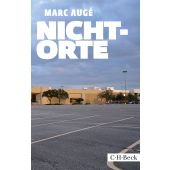 Nicht-Orte, Augé, Marc, Verlag C. H. BECK oHG, EAN/ISBN-13: 9783406670367