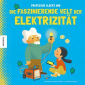 Professor Albert und die faszinierende Welt der Elektrizität, Kaid-Salah Ferrón, Sheddad, EAN/ISBN-13: 9783957286482
