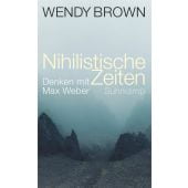 Nihilistische Zeiten, Brown, Wendy, Suhrkamp, EAN/ISBN-13: 9783518588031
