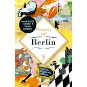 Hungrig auf Berlin, Scheck, Denis/Krohn, Anne-Dore, Merian in der Travel House Media GmbH, EAN/ISBN-13: 9783834233240