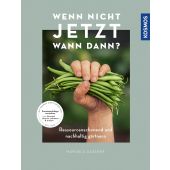 Wenn nicht jetzt, wann dann?, Gaßner, Manuela, Franckh-Kosmos Verlags GmbH & Co. KG, EAN/ISBN-13: 9783440176610