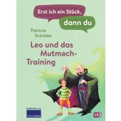 Erst ich ein Stück, dann du - Leo und das Mutmach-Training, Schröder, Patricia, cbj, EAN/ISBN-13: 9783570179468