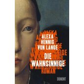 Die Wahnsinnige, Hennig von Lange, Alexa, DuMont Buchverlag GmbH & Co. KG, EAN/ISBN-13: 9783832181277
