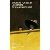 Lehrjahre der Männlichkeit, Flaubert, Gustave, Carl Hanser Verlag GmbH & Co.KG, EAN/ISBN-13: 9783446267695