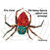 Die kleine Spinne spinnt und schweigt, Carle, Eric, Gerstenberg Verlag GmbH & Co.KG, EAN/ISBN-13: 9783836941501