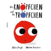 Die Knöpfchen und die Tröpfchen, Baugh, Helen, Knesebeck Verlag, EAN/ISBN-13: 9783957284396