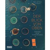 Der Blick von oben, Toromanoff, Agata/Toromanoff, Pierre, DuMont Buchverlag GmbH & Co. KG, EAN/ISBN-13: 9783832199760