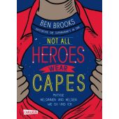 Not all heroes wear capes, Brooks, Ben, Carlsen Verlag GmbH, EAN/ISBN-13: 9783551254672