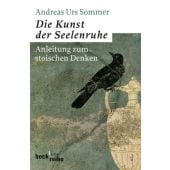 Die Kunst der Seelenruhe, Sommer, Andreas Urs, Verlag C. H. BECK oHG, EAN/ISBN-13: 9783406591945