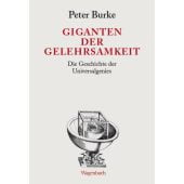 Giganten der Gelehrsamkeit, Burke, Peter, Wagenbach, Klaus Verlag, EAN/ISBN-13: 9783803137029