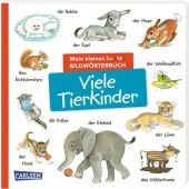 Mein kleines buntes Bildwörterbuch: Viele Tierkinder, Carlsen Verlag GmbH, EAN/ISBN-13: 9783551173034