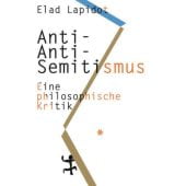 Anti-Anti-Semitismus, Lapidot, Elad, MSB Matthes & Seitz Berlin, EAN/ISBN-13: 9783957579454
