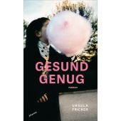 Gesund genug, Fricker, Ursula, Atlantis Verlag in der Kampa Verlag AG, EAN/ISBN-13: 9783715250120
