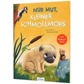 Nur Mut, kleiner Schmollmops, Astner, Lucy, Esslinger Verlag, EAN/ISBN-13: 9783480237487