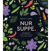 Nur Suppe., Lorenz, Martin H, Callwey GmbH, EAN/ISBN-13: 9783766725455