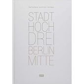 StadtHochDrei - Berlin-Mitte, Brenner, Klaus Theo, Jovis Verlag GmbH, EAN/ISBN-13: 9783868595291