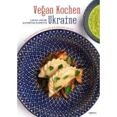 Vegan Kochen Ukraine, Jakobi, Lukas/Kuprych, Kateryna, Ventil Verlag, EAN/ISBN-13: 9783955751913