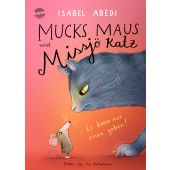 Mucks Maus und Missjö Katz. Es kann nur einen geben!, Abedi, Isabel, Arena Verlag, EAN/ISBN-13: 9783401606835