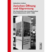 Zwischen Öffnung und Abgrenzung, Lindner, Sebastian, Ch. Links Verlag, EAN/ISBN-13: 9783861538608