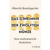 Das Geheimnis der zwölften Münze, Beutelspacher, Albrecht, Verlag C. H. BECK oHG, EAN/ISBN-13: 9783406775543