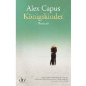 Königskinder, Capus, Alex, dtv Verlagsgesellschaft mbH & Co. KG, EAN/ISBN-13: 9783423147453