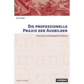 Die professionelle Praxis der Ausbilder, Bahl, Anke, Campus Verlag, EAN/ISBN-13: 9783593509655