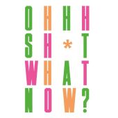 Oh Sh*t... What Now?, Oldham, Craig, Laurence King, EAN/ISBN-13: 9781780679631