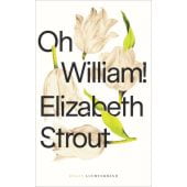 Oh, William!, Strout, Elizabeth, Luchterhand Literaturverlag, EAN/ISBN-13: 9783630875309