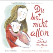 Du bist nicht allein - Ein Liebesbrief von Mama, Wells, Lisa/Robinson, Michelle, Fischer Sauerländer, EAN/ISBN-13: 9783737358989