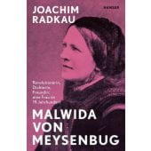 Malwida von Meysenbug, Radkau, Joachim, Carl Hanser Verlag GmbH & Co.KG, EAN/ISBN-13: 9783446272828