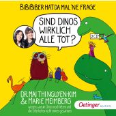 BiBiBiber hat da mal 'ne Frage. Sind Dinos wirklich alle tot?, Oetinger Media GmbH, EAN/ISBN-13: 9783837395631