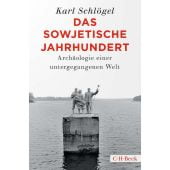 Das sowjetische Jahrhundert, Schlögel, Karl, Verlag C. H. BECK oHG, EAN/ISBN-13: 9783406793417