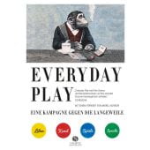 EVERYDAY PLAY - Eine Kampagne gegen die Langeweile, Elisabeth Sandmann Verlag GmbH, EAN/ISBN-13: 9783949582080