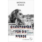 Champagner für die Pferde, Rinck, Monika, Fischer, S. Verlag GmbH, EAN/ISBN-13: 9783103974201