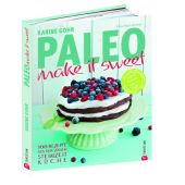 Paleo - make it sweet, Gohr, Karine, Christian Verlag, EAN/ISBN-13: 9783862447589
