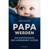 Papa werden, Machin, Anna, Verlag Antje Kunstmann GmbH, EAN/ISBN-13: 9783956143601