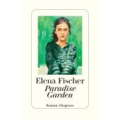 Paradise Garden, Fischer, Elena, Diogenes Verlag AG, EAN/ISBN-13: 9783257072501